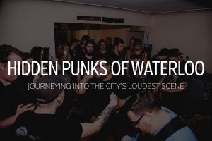 Hidden Punks of Waterloo: Journeying into the City's Loudest Scene
